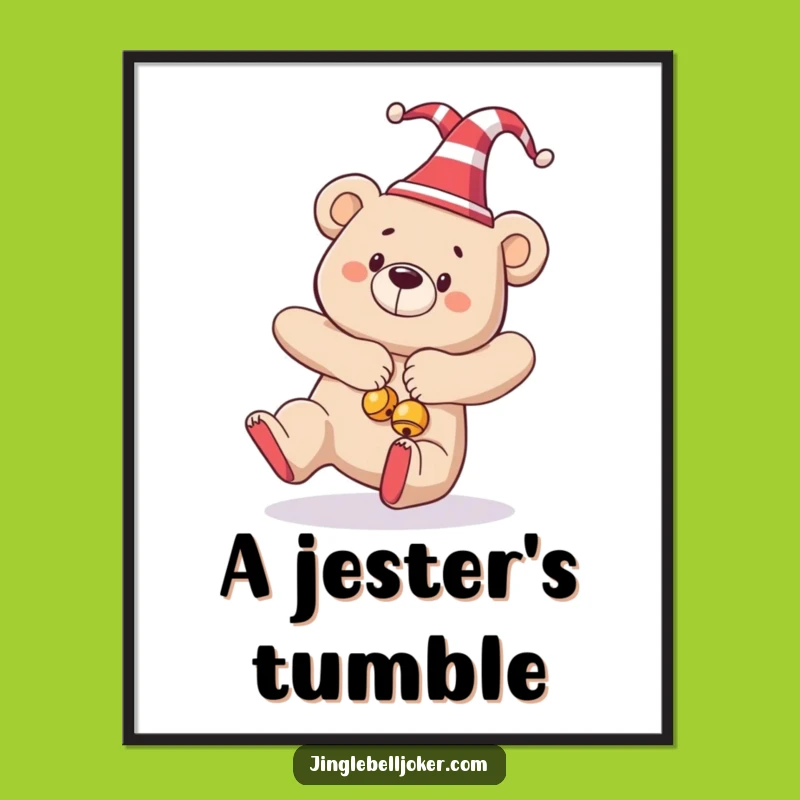 Funny Tripping Bear Jester Poster - Hilarious Holiday Wall Art Gift