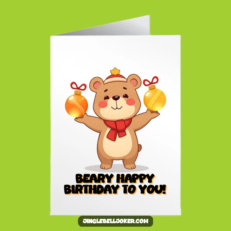 Free Printable Birthday Card: Smug Bear Juggling Baubles Funny Downloadable Gift