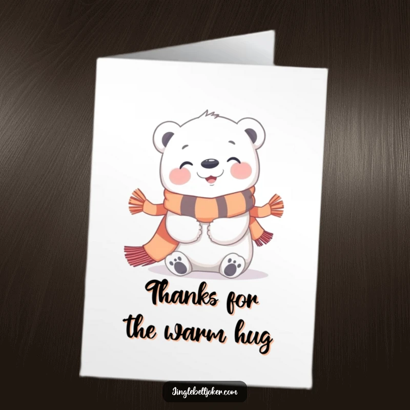 Funny Free Printable Thank You Card: Giggling polar bear character gives a warm hug while wearing a festive scarf.